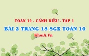 Bài 2 trang 18 SGK Toán 10 tập 1 Cánh Diều